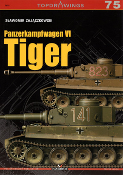 Panzerkampfwagen VI Tiger - Kagero Topdrawings No. 75