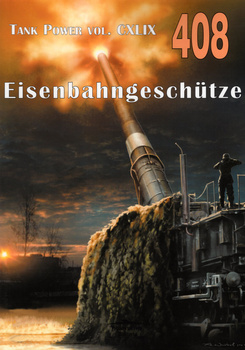 Eisenbahngeschütze - Tank Power vol. CXLIX nr 408