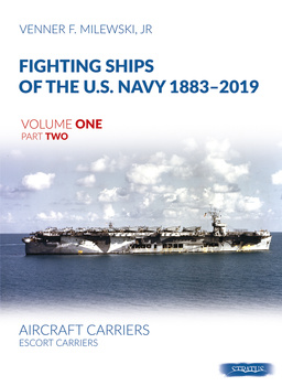 Fighting Ships of the U.S. Navy 1883-2019, Vol. 1 Part 2 Aircraft Carriers. Escort Carriers