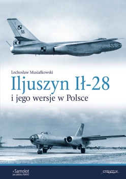 Iljuszyn Ił-28 i jego wersje w Polsce - Lechosław Musiałkowski