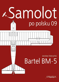 Samolot po polsku 09 - Bartel BM-5 - Jarosław Dobrzyński