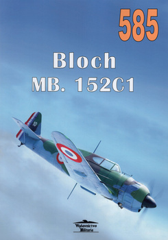 Bloch MB. 152C1 - Militaria Monografia nr 585