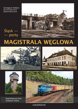 Magistrala Węglowa Śląsk-porty - Grzegorz Kotlarz - wydanie II