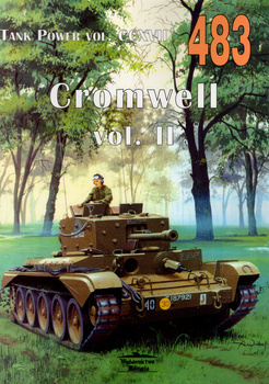 A27M Cruiser Tank Mk VIII Cromwell vol. II - Tank Power vol. CCXVII nr 483