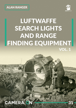Camera ON No. 31 - Luftwaffe Search Lights and Range Finding Equipment vol. 1