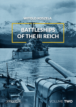 Battleships of the III Reich. Volume 2 - Witold Koszela