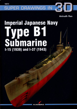 Imperial Japanese Navy Type B-1 Submarine I-15 (1939) and I-37 (1943) - Kagero Super Drawings in 3D