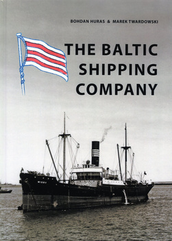 The Baltic Shipping Company 1938-1958 - Bohdan Huras, Marek Twardowski