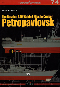 The Russian ASW Guided Missile Cruiser Petropavlovsk - Kagero Topdrawings No. 74