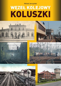 Węzeł kolejowy Koluszki - Michał Jerczyński
