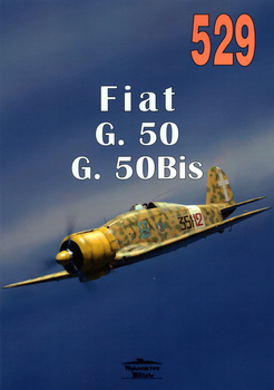 Fiat G. 50 / G. 50Bis Freccia - Militaria Monografia nr 529