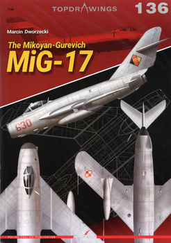 The Mikoyan-Gurevich MiG-17 - Kagero Topdrawings No. 136