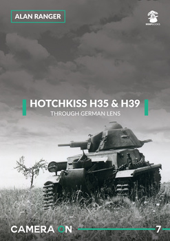 Camera ON No. 7 - Hotchkiss H35 & H39. Through German Lens