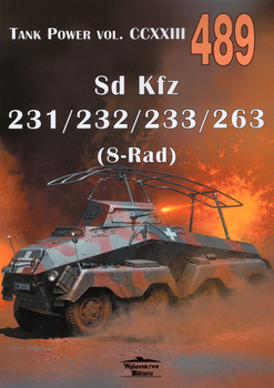 Sd Kfz 231/232/233/263 (8-Rad) - Tank Power vol. CCXXIII nr 489