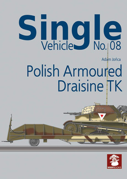 Single Vehicle No. 08 - Polish Armoured Draisine TK - Adam Jońca