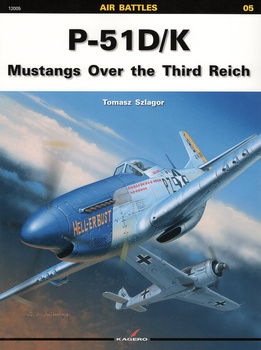 P-51D/K Mustangs Over the Third Reich - Kagero Air Battles No. 05