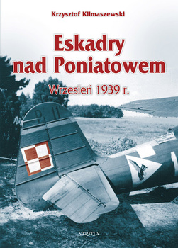 Eskadry nad Poniatowem Wrzesień 1939 - Krzysztof Klimaszewski