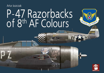 P-47 Razorbacks of 8th AF Colours - Artur Juszczak
