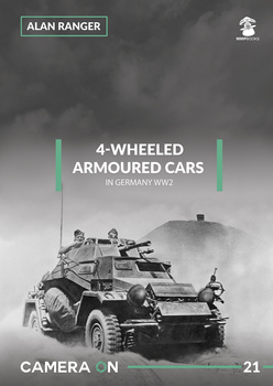 Camera ON No. 21 - 4-Wheeled Armoured Cars in Germany WW2
