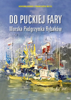 Do Puckiej Fary - Morska Pielgrzymka Rybaków