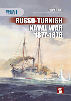 Russo-Turkish Naval War 1877-1878 - Piotr Olender