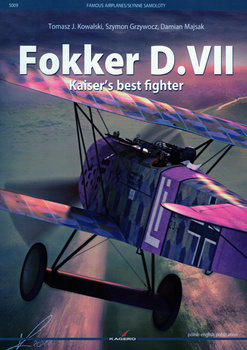 Fokker D.VII Kaiser's best fighter - Kagero Famous Airplanes