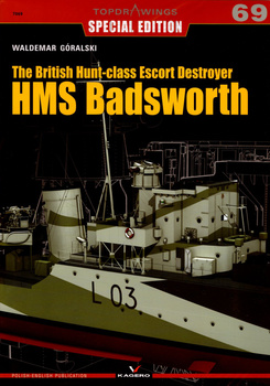 The British Hunt-class Escort Destroyer HMS Badsworth - Kagero Topdrawings No. 69