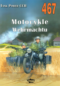 Motocykle Wehrmachtu - Tank Power vol. CCII nr 467