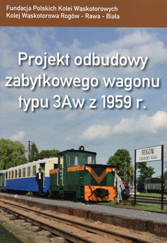 Broszura - Projekt odbudowy zabytkowego wagonu typu 3Aw z 1959 r.