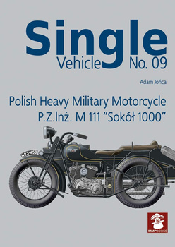 Single Vehicle No. 09 - Polish Heavy Military Motorcycle P.Z. Inż. M 111 "Sokół 1000"