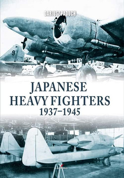 Japanese Heavy Fighters 1937-1945 - Dariusz Paduch