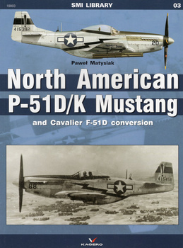 North American P-51 D/K Mustang and Cavalier F-51D conversion - Kagero SMI Library No. 03