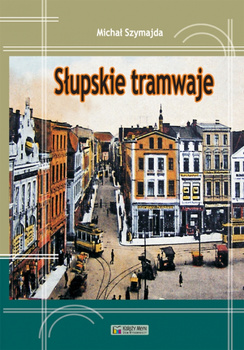 Słupskie tramwaje - Michał Szymajda