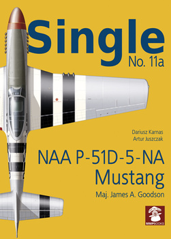 Single No. 11a NAA P-51D-5-NA Mustang - Maj. James A. Goodson