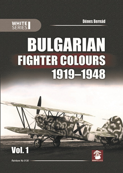 Bulgarian Fighter Colours 1919-1948 Vol. 1 - Dénes Bernád