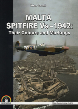 Malta Spitfire Vs - 1942 Their Colours and Markings