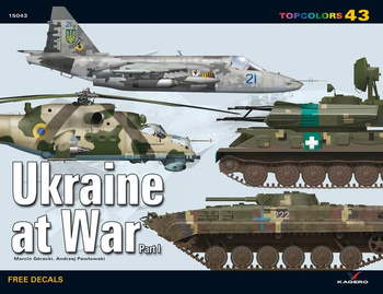 Ukraine at War. Part I - Kagero TopColors No. 43