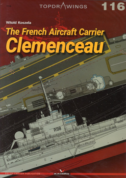 The French Aircraft Carrier Clemenceau - Kagero Topdrawings No. 116