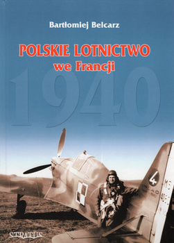 Polskie Lotnictwo we Francji 1940 - Bartłomiej Belcarz