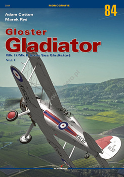 Gloster Gladiator Mk I i Mk II (oraz Sea Gladiator) vol. I - Kagero Monografia Nr 84