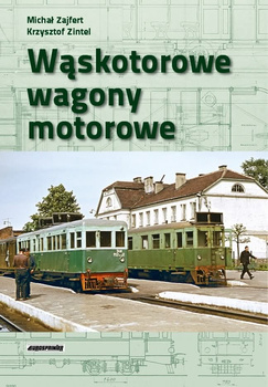 Wąskotorowe Wagony Motorowe - Michał Zajfert, Krzysztof Zintel