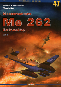 Messerschmitt Me 262 Schwalbe vol. II - Kagero Monograph No. 47