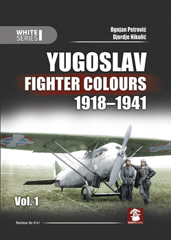 Yugoslav Fighter Colours 1918-1941 Volume 1