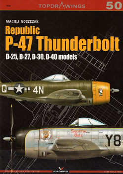 Republic P-47 Thunderbolt D-25, D-27, D-30, D-40 models - Kagero Topdrawings No. 50