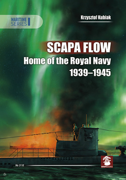 Scapa Flow. Home of the Royal Navy 1939-1945 - Krzysztof Kubiak