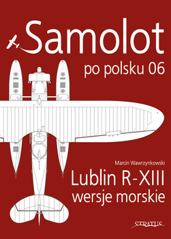 Samolot po polsku 06 - Lublin R-XIII wersje morskie