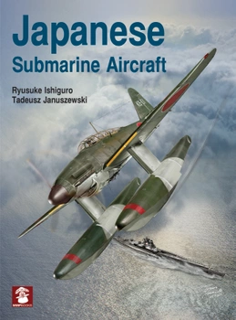 Japanese Submarine Aircraft - Ryusuke Ishiguro, Tadeusz Januszewski