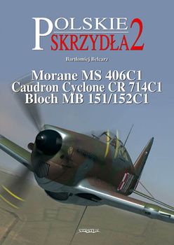Polskie Skrzydła 2 - Morane MS 406C1, Caudron CR 714C1 Cyclone, Bloch MB 151/152C1