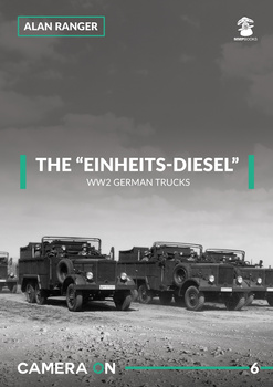 Camera ON No. 6 - The Einheits-Diesel WW2 German Trucks