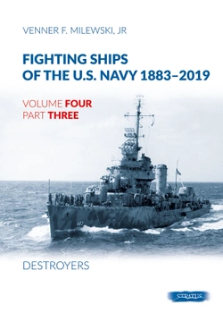 Fighting Ships of the U.S. Navy 1883-2019, Vol. 4 Part 3 Destroyers